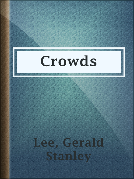 Title details for Crowds by Gerald Stanley Lee - Available